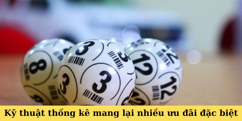 Kỹ thuật thống kê mang lại nhiều ưu đãi đặc biệt